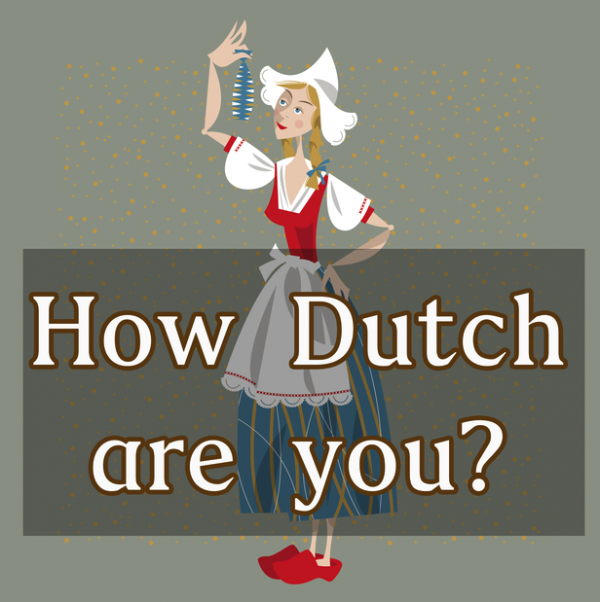 来测测看！你到底有多像个荷兰人？？